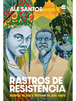 Rastros de Resistência: Histórias de Luta e Liberdade do Povo Negro – Edição Revista e Ampliada