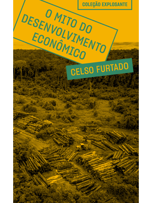 O Mito do Desenvolvimento Econômico