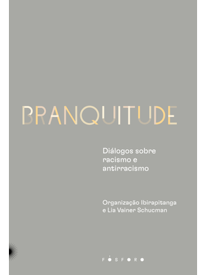 Branquitude: Diálogos sobre Racismo e Antirracismo