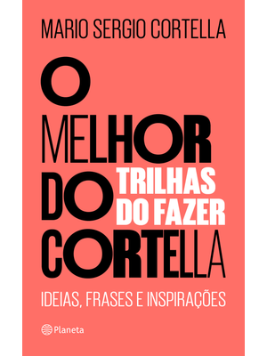 O Melhor do Cortella 2: Trilhas do Fazer