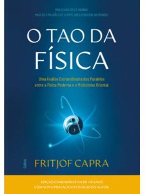 O Tao da Física: Uma Análise dos Paralelos Entre a Física Moderna e o Misticismo Oriental