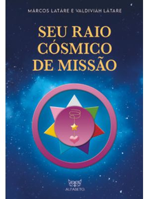 Seu Raio Cósmico de Missão