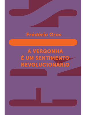 A Vergonha: É Um Sentimento Revolucionário