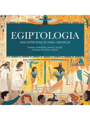 Egiptologia: Uma Introdução para Crianças