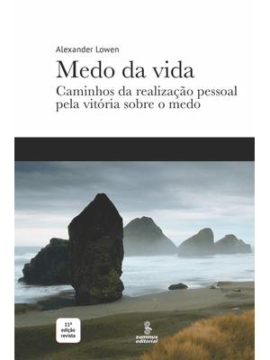 Medo da Vida: Caminhos da Realização Pessoal pela Vitória sobre o Medo