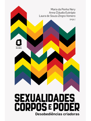 Sexualidades, Corpos e Poder: Desobediências Criadoras