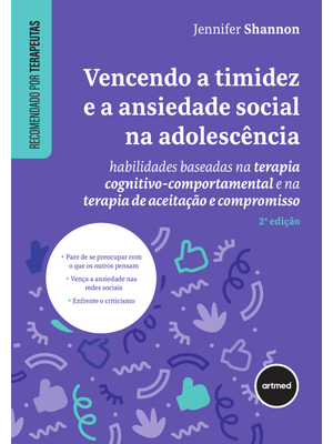 Vencendo a Timidez e a Ansiedade Social na Adolescência: Habilidades Baseadas na Terapia Cognitivo-C