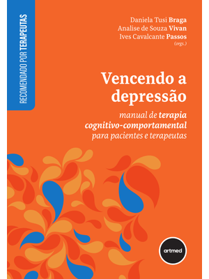Vencendo a Depressão: Manual de Terapia Cognitivo-Comportamental para Pacientes e Terapeutas