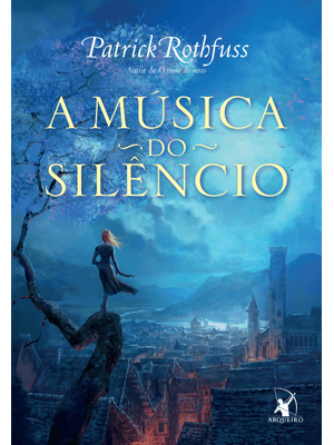 A Música do Silêncio (A Crônica do Matador do Rei – Livro 3)