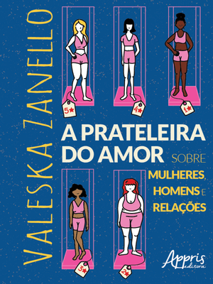 A Prateleira do Amor: sobre Mulheres, Homens e Relações