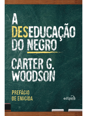 A Deseducação do Negro - com Prefácio de Emicida: Edição Especial com Postal + Marcador