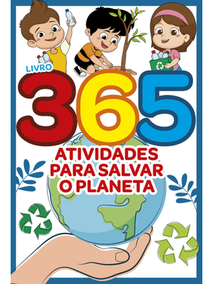 Livro 365 Atividades para Salvar o Planeta