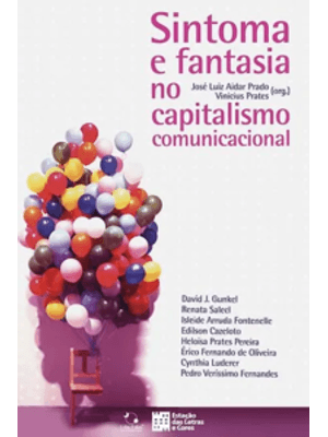 Sintoma e Fantasia no Capitalismo Comunicacional
