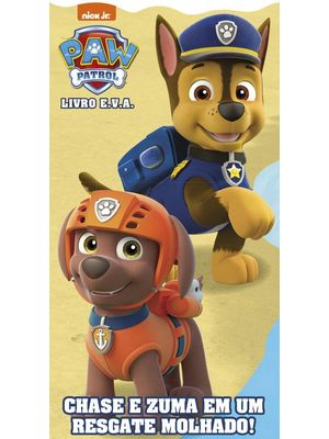 Patrulha Canina - Livro Eva: Chase e Zuma em Um Resgate Molhado!