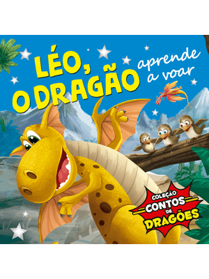 Coleção Contos de Dragões - Léo, o Dragão, Aprende a Voar