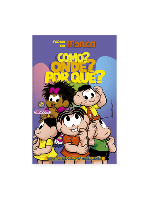 Turma da Mônica - Como? Onde? por Quê? - Perguntas e Respostas para Mentes Curiosas: Pop