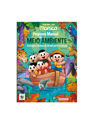 Turma da Mônica - Pequeno Manual do Meio Ambiente: Ecologia e Biomas do Brasil para Crianças