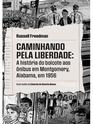 Caminhando pela Liberdade: a História do Boicote Aos Ônibus em Montgomery, Alabama, em 1956