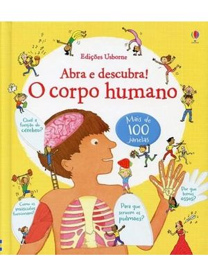 Abra e Descubra! : o Corpo Humano