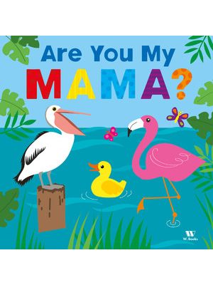 Are You My Mama?