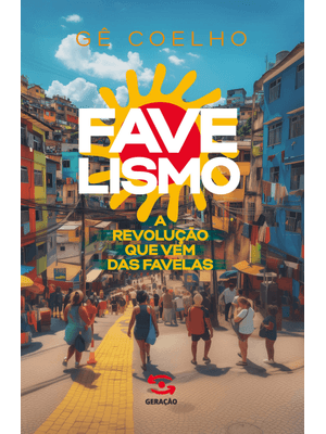 Favelismo: a Revolução Que Vem das Favelas