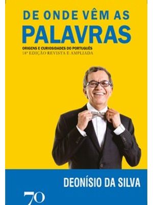 De Onde Vêm as Palavras: Origens e Curiosidades do Português