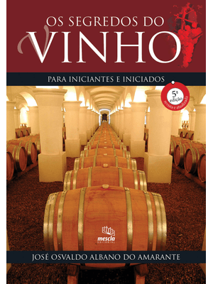 Os Segredos do Vinho para Iniciantes e Iniciados