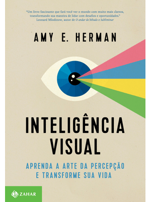 Inteligência Visual: Aprenda a Arte da Percepção e Transforme Sua Vida