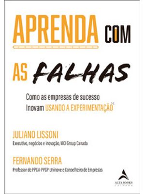 Aprenda com as Falhas: Como as Empresas de Sucesso Inovam Usando a Experimentação