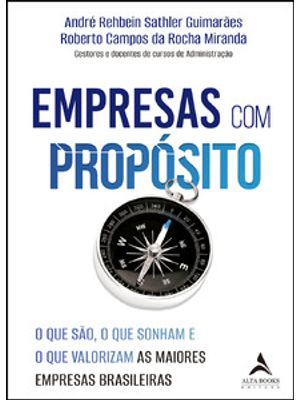 Empresas com Propósito: o Que São, o Que Sonham e o Que Valorizam as Maiores Empresas Brasileiras
