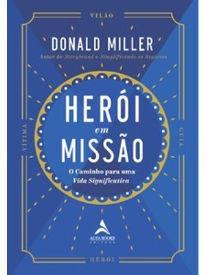 Herói em Missão: o Caminho para Uma Vida Significativa