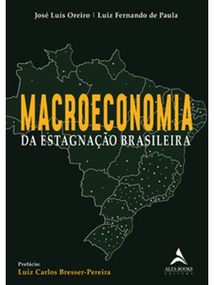 Macroeconomia da Estagnação Brasileira