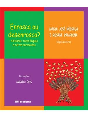 Enrosca Ou Desenrosca?: Adivinhas, Trava-Línguas e Outras Enroscadas