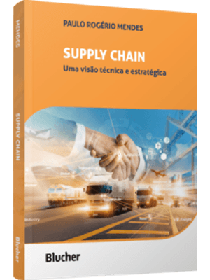 Supply Chain: Uma Visão Técnica e Estratégica