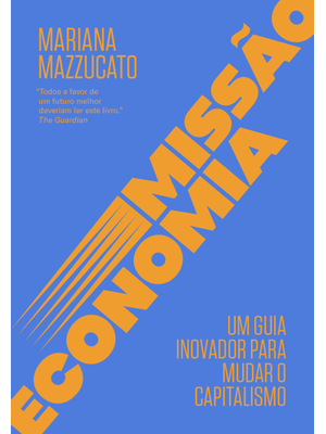 Missão Economia: Um Guia Inovador para Mudar o Capitalismo