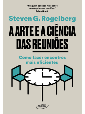A Arte e a Ciência das Reuniões: Como Fazer Encontros Mais Eficientes
