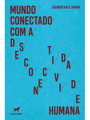Mundo Conectado com a Desconectividade Humana
