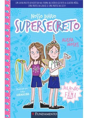 Nosso Diário Supersecreto 2: Pulando para a Fama