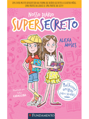 Nosso Diário Supersecreto 1: Melhores Amigas (Nem Sempre)