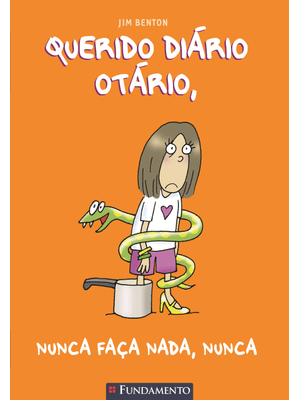Querido Diário Otário - Nunca Faça Nada, Nunca