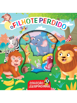 Coleção Dê Uma Espiadinha - o Filhote Perdido