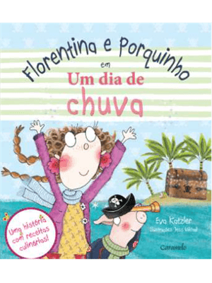 Florentina e Porquinho em Um Dia de Chuva