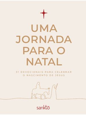 Uma Jornada para o Natal: 31 Devocionais para Celebrar o Nascimento de Jesus - Capa Creme