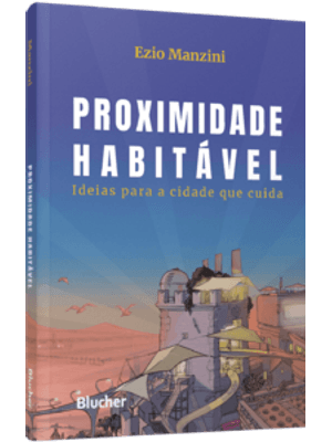 Proximidade Habitável: Ideias para a Cidade Que Cuida