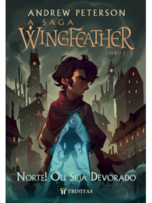 A Saga Wingfeather: Norte! Ou Seja Devorado