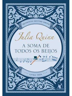 A Soma de Todos os Beijos (Quarteto Smythe-Smith - Livro 3)