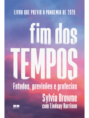 Fim dos Tempos: Estudos, Previsões e Profecias