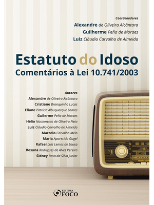 Estatuto do Idoso: Comentários À Lei 10.741/2003 - 2019