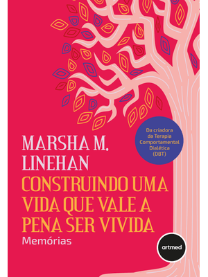 Construindo Uma Vida Que Vale a Pena Ser Vivida: Memórias