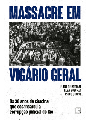 Massacre em Vigário Geral: os 30 Anos da Chacina Que Escancarou a Corrupção Policial do Rio